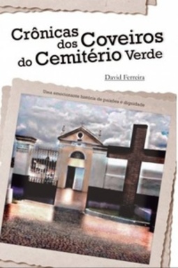 Crônicas dos Coveiros do Cemitério Verde