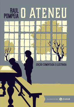 O Ateneu, crônica de saudades: edição comentada e ilustrada.