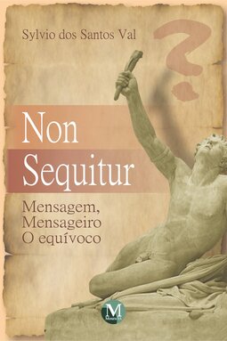 Non sequitur: mensagem, mensageiro o equívoco
