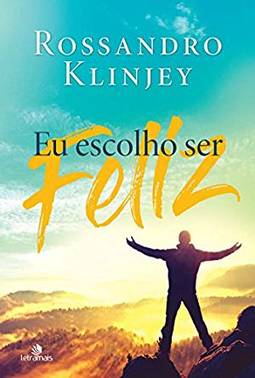 Eu escolho ser Feliz