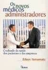 Os Novos Medicos Administradores