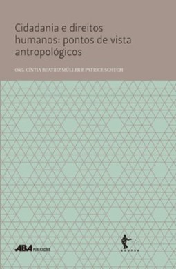 Cidadania e direitos humanos: pontos de vista antropológicos
