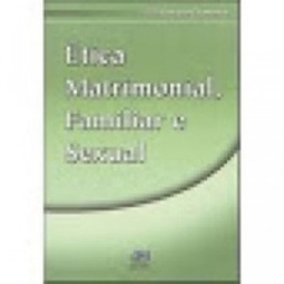 Ética Matrimonial, Familiar e Sexual