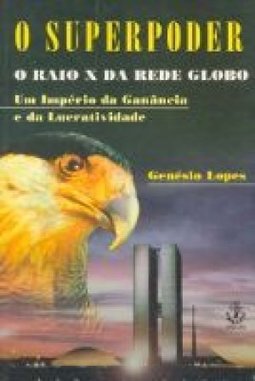 O Superpoder: o Raio X da Rede Globo