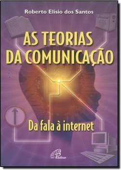 AS TEORIAS DA COMUNICAÇAO