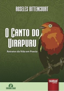 Canto do Uirapuru, O - Retratos da Vida em Poesia