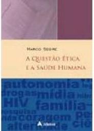 A Questão Ética e a Saúde Humana