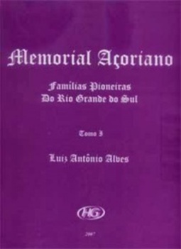 Memorial Açoriano: Famílias Pioneiras do Rio Grande Do Sul (Famílias Pioneiras - RS #1)