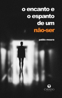 O encanto e o espanto de um não-ser