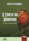Canto do Uirapuru, O - Retratos da Vida em Poesia
