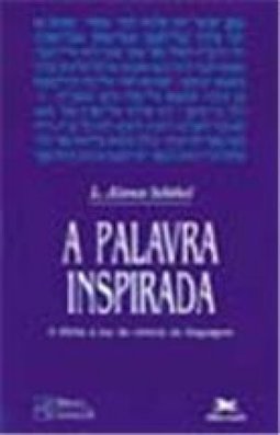 A Palavra Inspirada: a Bíblia à Luz da Ciência da Linguagem