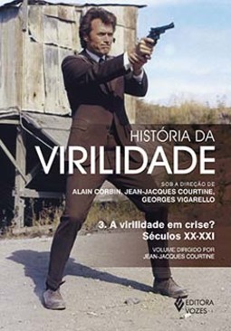 História da virilidade: a virilidade em crise? Séculos XX-XXI