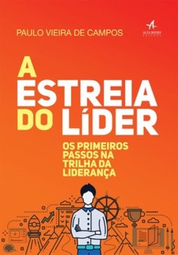 A estreia do líder: os primeiros passos na trilha da liderança