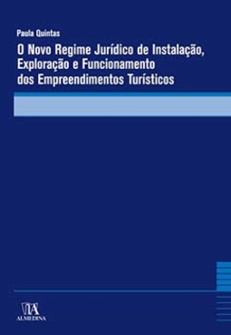 O novo regime jurídico de instalação, exploração e funcionamento dos empreendimentos turísticos