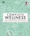 Complete Wellness: Enjoy long-lasting health and well-being with more than 800 natural remedies