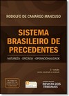 Sistema Brasileiro de Precedentes: Natureza - Eficácia - Operacionalidade