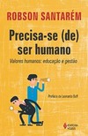Precisa-se (de) ser humano: valores humanos: educação e gestão