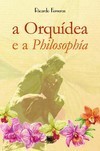 A orquídea e a philosophía
