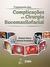 Tratamento das complicações em cirurgia bucomaxilofacial