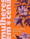 Maria Isabel e Soraia (Mulheres em cena #Volume 1)