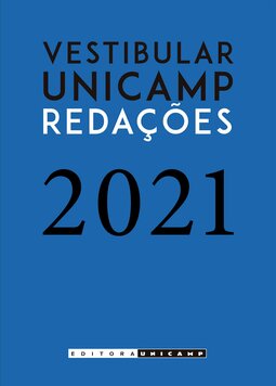 Redações do vestibular Unicamp - 2021