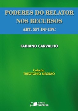 Poderes do relator nos recursos: art. 557 do CPC