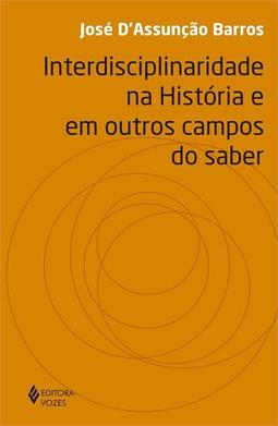 INTERDISCIPLINARIDADE NA HISTORIA E EM...