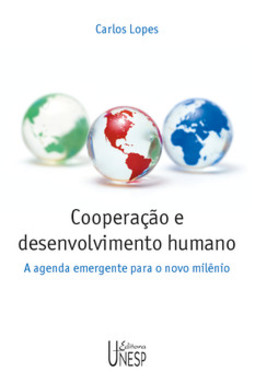 Cooperação e desenvolvimento humano: a agenda emergente para o novo milênio