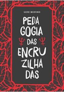 PEDAGOGIA DAS ENCRUZILHADAS