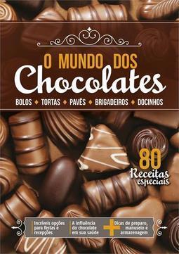 O MUNDO DOS CHOCOLATES: 80 RECEITAS ESPECIAIS