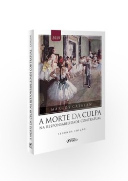 A MORTE DA CULPA NA RESPONSABILIDADE CONTRATUAL