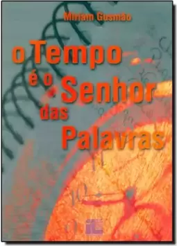 Tempo É o Senhor das Palavras, O