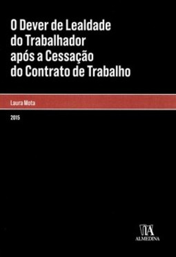 O dever de lealdade do trabalhador após a cessação do contrato de trabalho