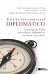 Direito internacional diplomático: convenção de Viena sobre relações diplomáticas na teoria e na prática