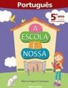 Escola É Nossa: Português, A - 5º Ano - 4ª Série - Ens.Fundam.