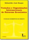 Tratados e Organizações Internacionais de Natureza Econômica
