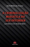A criminalização midiática do sex offender: A questão da lei de Megan no Brasil