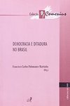 Democracia e Ditadura no Brasil