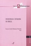 Democracia e Ditadura no Brasil
