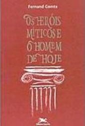 Os Heróis Míticos e o Homem de Hoje