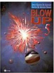 Blow Up - 5 série - 1 grau