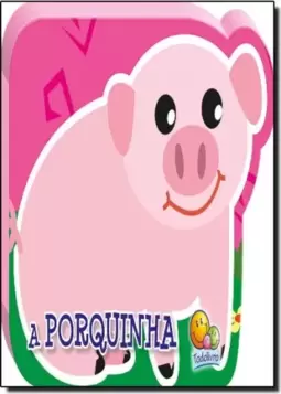 Filhotes Rechonchudos: Porquinha, A