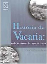 História de Vacaria: Evolução Urbana e Formação de Bairros
