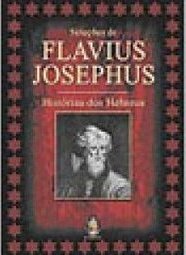 Seleções de Flavius Josephus: Histórias dos Hebreus