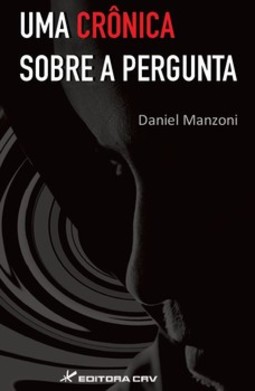 Uma crônica sobre a pergunta