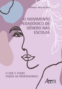 Movimento pedagógico de gênero nas escolas: o que e como fazem as professoras?