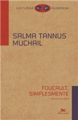 Foucault, Simplesmente: Textos Reunidos