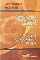 Crimes Contra a Propriedade Industrial Crimes de Concorrência Desleal