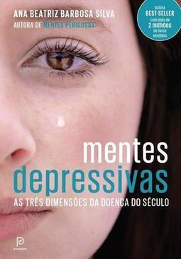 MENTES DEPRESSIVAS: AS TRES DIMENSOES DA...SECULO