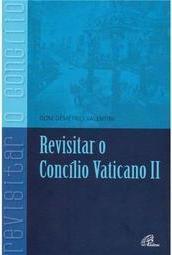 Revisitar o Concílio Vaticano II